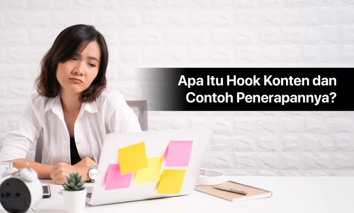 Apa Itu Hook Konten? Cara Membuat Hook Yang Menarik Perhatian Audiens